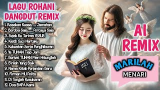 TERBARU 💃LAGU DANGDUT ROHANI✝️ AI REMIX