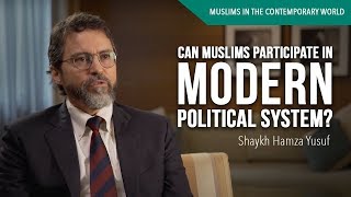 Can Muslims participate in modern political system? - Prof Hamza Yusuf