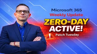 ZERO-DAY ACTIVE 🚨 | Microsoft 365 Patch Tuesday & Security Updates