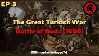 The Great Turkish war EP3 Battle of Buda (1686) season 1