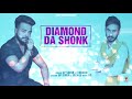 New Punjabi Song - DIAMOND DA SHONK (Full Song) | SP SINGH ft. BHAWIN | Latest Punjabi Song 2017