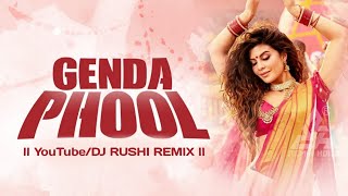 Genda Phool Remix DJ RUSHI REMIX | Badshah New Bengali Songs 2020 | Full Video Song