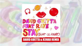 David Guetta - Stay Don’t Go Away Feat Raye David Guetta And R3hab Remix
