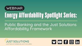 Webinar: Energy Affordability Spotlight Series - Public and Green Banking