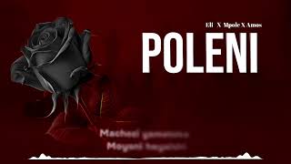 Poleni By Eli x Mpole x Amos (Official Lyrics Audio)