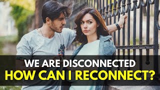 We are disconnected: How can I Reconnect?