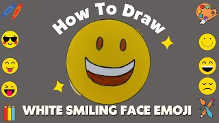 How to draw White Smiling Face Emoji - How to Draw Emoji for kids - schoolx360