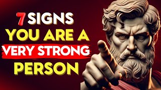 POWERFUL: 7 SIGNS You Are a VERY STRONG PERSON | Stoic Philosophy