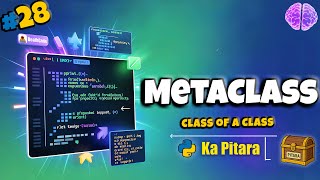 Metaclasses in Python 🧬 | Create Classes Dynamically #28 || Python ka Pitara || DeathCode