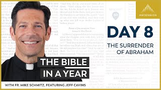 Day 8: The Surrender of Abraham — The Bible in a Year (with Fr. Mike Schmitz)