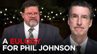 Eulogy for Phil Johnson (Still Alive): A Remarkable Man of God