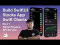 Build Swift Charts Stocks App - Part 1 - Yahoo Finance API Service - SwiftUI