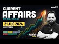 21 AUG CURRENT AFFAIRS 2024 | ALL EXAMS IMP. CURRENT AFFAIRS | ASHISH GAUTAM SIR