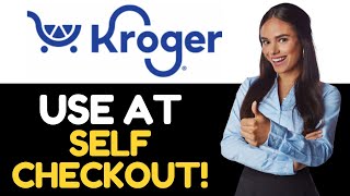 HOW TO USE KROGER PAY AT SELF CHECKOUT 2024! (FULL GUIDE)