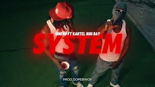 Dinero ft Kartel Bigi Dey-SYSTEM(OFFICIAL MUSIC VIDEO)Prod.Dopebwoy