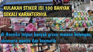 KULAKAN STIKER DI ASEMKA,TERNYATA DI LANTAI 1 INI BANYAK BANGET GROSIR MAINAN2 LUCU2 & MAINAN VIRAL