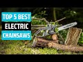 Best Electric Chainsaws 2024 - [don’t buy one before watching this]