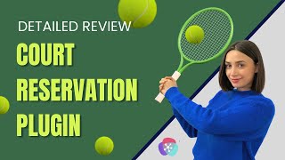 Court Reservation Plugin for Your Tennis Club: Detailed Review and Tutorial