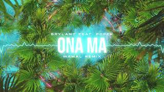 BRYLANT feat POPEK - Ona Ma (WAMAL REMIX)