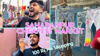 Saharanpur Cheapest Market | 100 Rs me Shopping | Tuesday market | Mangal Bazar Full masti day 254￼