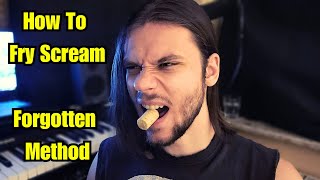 How To Fry Scream - A Forgotten Method