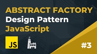 [Creational 3] Abstract factory design pattern with example in JavaScript