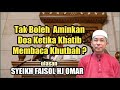 Betulkah Tak Boleh Aminkan Doa Ketika Khatib Membaca Khutbah ??? | SYEIKH FAISOL HJ OMAR