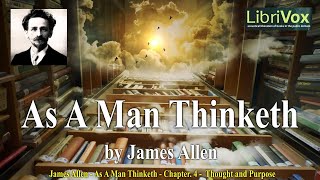 James Allen   As A Man Thinketh   Chapter 4    Thought and Purpose