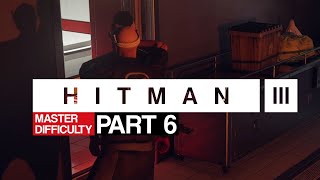 Hitman Master Difficulty Part 6 | Taking the Easy Route