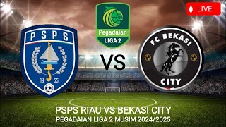 JADWAL LIGA 2 HARI INI ‼️PSPS RIAU VS BEKASI CITY ‼️ PEGADAIAN LIGA 2 2024‼️ PEKAN KE 2