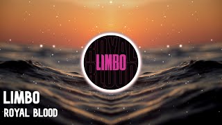 Royal Blood - Limbo | 8D