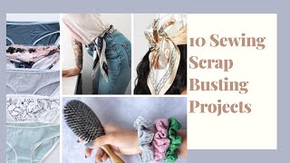 10 Sewing Scrap Busting Projects