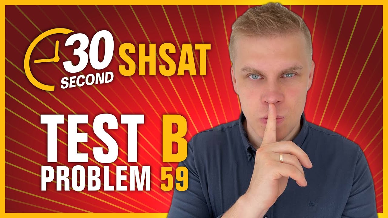 SHSAT 2022 | Test B | Problem 59 - IN 30 SECONDS OR LESS - YouTube