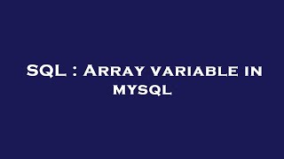 SQL : Array variable in mysql