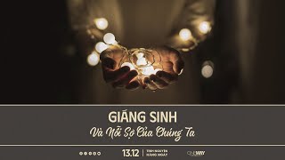 Giáng Sinh Và Nỗi Sợ Của Chúng Ta | Oneway Radio - Tĩnh Nguyện Hằng Ngày 13/12/2024