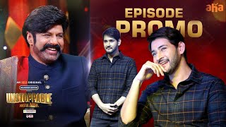 Mahesh Babu In Unstoppable | Episode 4 Promo | Unstoppable With NBK | Balayya Unstoppable Latest
