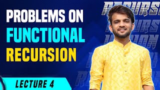 Re 4. Problems on Functional Recursion | Strivers A2Z DSA Course