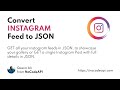 Convert INSTAGRAM Feed to JSON