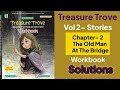 ICSE |English Treasure Trove Vol.2 Stories| Chapter 2 |The Old Man At The Bridge|Workbook Solutions|