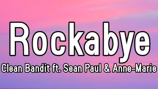 Clean Bandit Rockabye Lyrics feat Sean Paul Anne Marie