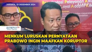 Menkum Luruskan Pernyataan Prabowo Ingin Maafkan Koruptor