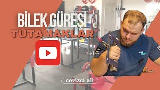 BİLEK GÜREŞİNDE TUTAMAKLAR NE İŞR YARAR