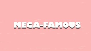 MEGA-FAMOUS PROMO