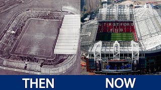 Premier League Stadiums Then and Now