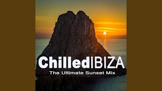 Chilled Ibiza the Ultimate Sunset Mix (Continuous DJ Mix)