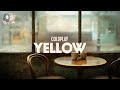 Coldplay ~ Yellow (lyrics)