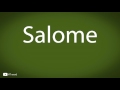 How to pronounce Salome