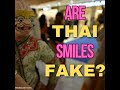 Are the Smiles in Thailand Fake?