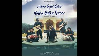 Medley | Kehna Galat Galat | Halka Halka Suroor 1080p|