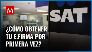 Así puedes obtener tu e.firma si es la primera vez que la solicitas o si ya caducó